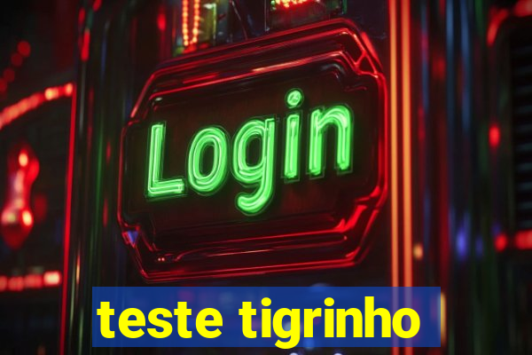 teste tigrinho